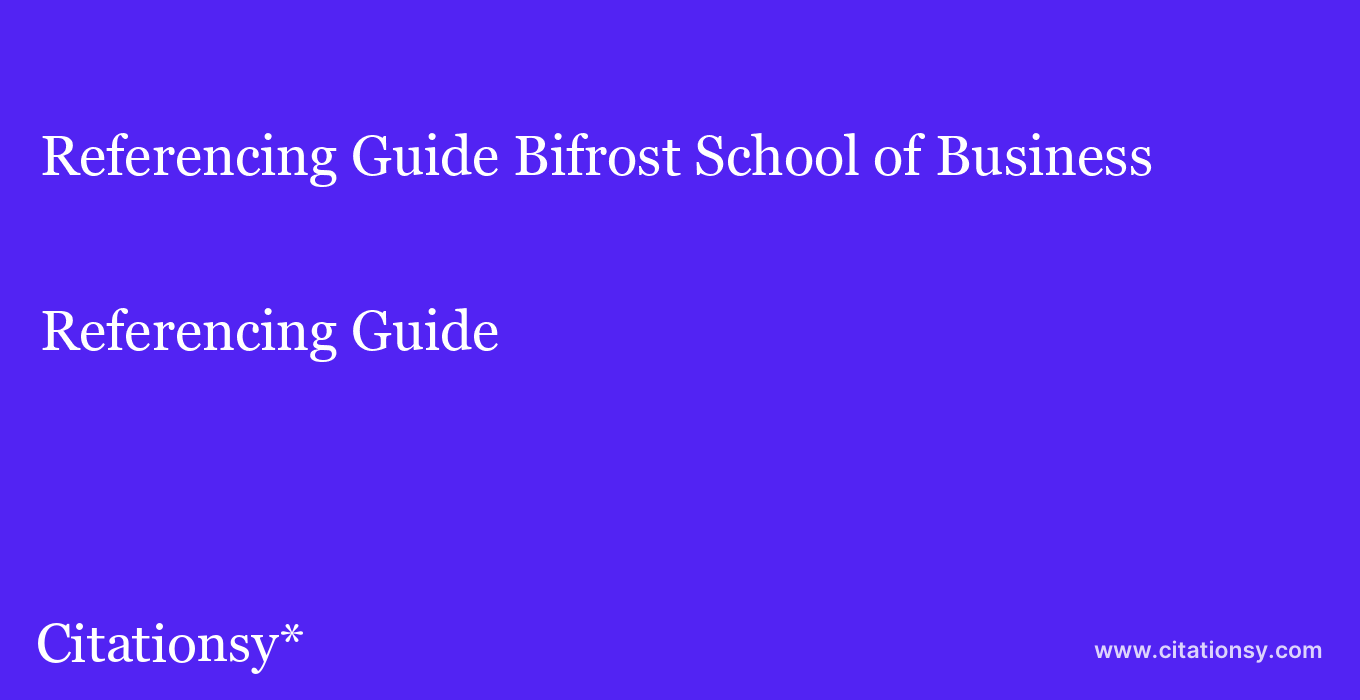 Referencing Guide: Bifrost School of Business